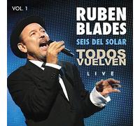 Rubén Blades & Seis del Solar - Todos Vuelven Live, Vol. 1.