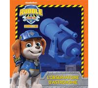 Ruben & Cie - L'observatoire d'astronomie - Nickelodeon - Hachette Jeunesse - cartonné - Album jeunesse