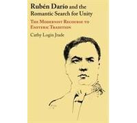 Ruben Dario And The Romantic Search For Unity