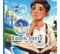 Rubén Darío, The Magician of Words: The Biography of the Hero of Nicaraguan Poetry.: An inspiring children's book about the life of Rubén Darío that ... perseverance, and a love of reading.