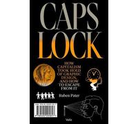 Ruben Pater Caps Lock: How Capitalism Took Hold of Graphic Design, and H (Poche)