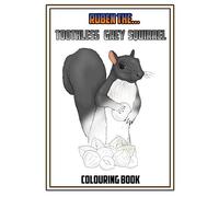 Ruben The Toothless Grey Squirrel Colouring Book