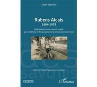 Rubens Alcais 1884-1963 Isabelle Malaurie (Préface), Jose Vazquez (Préface), Didier Séguillon (Auteur)