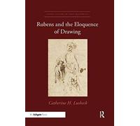Rubens And The Eloquence Of Drawing