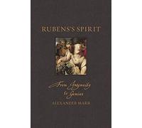Rubens s Spirit: From Ingenuity to Genius