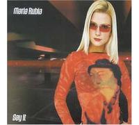 Rubia, Maria - Say It [Import]