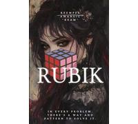 RUBIK: In every problem, there is always a way and a pattern to solve it.