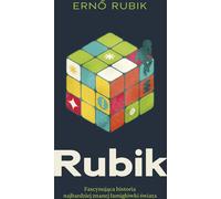 Rubik. L'histoire fascinante du puzzle le plus célèbre du monde