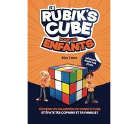Rubik’s Cube pour les enfants: Une méthode facile et amusante pour résoudre le puzzle rubiks