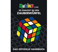 Rubik's Cube - So knackst du den Zauberwürfel: Das offizielle Handbuch | Tips und Tricks für Rätselfreunde