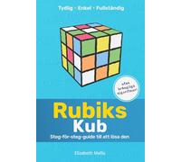 Rubiks Kub: Steg-för-steg-guide till att lösa den