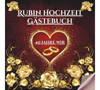 Rubin Hochzeit Gästebuch - 40 Jahre Wir: Erinnerungsalbum für Einträge, Widmungen, Fotos und Glückwünsche - perfekt für Gäste. Besonderes Geschenk zum 40-jährigen Jubiläum der Rubin-Hochzeit.