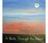 RUBIN,JUSTIN - Waltz Through the Vapor