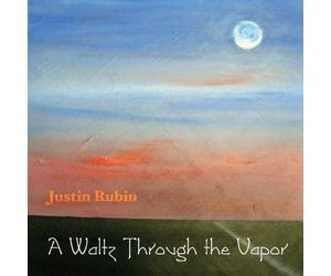 RUBIN,JUSTIN - Waltz Through the Vapor