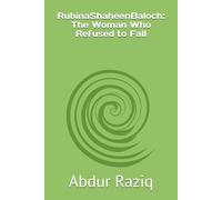 RubinaShaheenBaloch: The Woman Who Refused to Fall