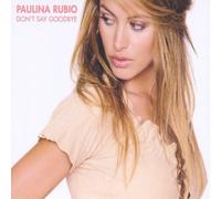 Rubio Paulina - Don't Say Goodbye [Import]