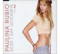 Rubio, Paulina - Don't Say Goodbye [Import]