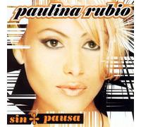Rubio, Paulina - Sin Pausa