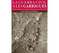 Rubió Sobrepere, J: Guerra Civil A Les Garrigues : De La Rev