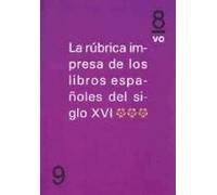Rúbrica Impresa De Los Libros Españoles Del Siglo Xvi, Iv