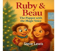 Ruby And Beau: The Puppet With The Magic Voice