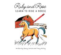 Ruby and Rose Learn to Ride a Horse