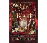 Ruby and the Royal Fumbled Fairy Tales, #3 - Christine DePetrillo - Christine DePetrillo - ebook (ePub) - Livre