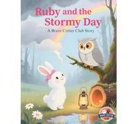 Ruby and the Stormy Day | Children’s book about emotions and calm | Mindfulness story for kids: A Heartwarming Story About Big Feelings, Rainy Days, and Finding Inner Peace