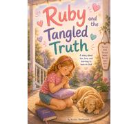 Ruby and the Tangled Truth: A Story About Lies, Love, and Learning to Lean on God
