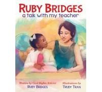 Ruby Bridges: A Talk With My Teacher
