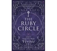 Jana Hoch – Ruby Circle T3: Toutes nos vérités – Broché