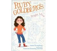 Ruby Goldbergs Bright Idea by Anna Humphrey & Illustrated by Vanessa Brantley newton Anna Humphrey Illustrated by Vanessa Brantley newton (Auteur)
