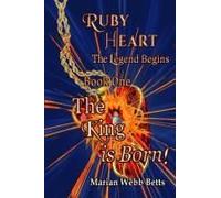 Ruby Heart The Legend Begins Book 1 The King Is Born