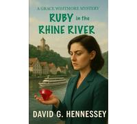 Ruby in the Rhine River: Book 10 in the Grace Whitmore Mystery Series
