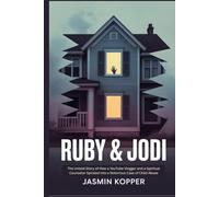 RUBY & JODI: The Untold Story of How a YouTube Vlogger and a Spiritual Counselor Spiraled into a Notorious Case of Child Abuse