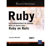 Ruby - Les fondamentaux du langage - Mise en oeuvre avec Ruby on Rails