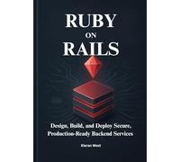 Ruby on Rails APIs Development: Design, Build, and Deploy Secure, Production-Ready Backend Services with ruby on rails