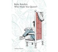Ruby Randini, Who Made You Queen?