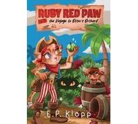 Ruby Red Paw & The Voyage To Otter's Orchard Paperback Book By E.P. Klopp