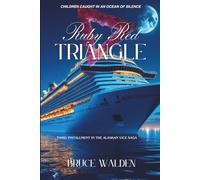Ruby Red Triangle: Children Caught in an Ocean of Silence - Third Installment in the Alaskan Vice Saga