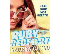 Ruby Redfort Take Your Last Breath