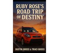 Ruby Rose’s Road Trip of Destiny