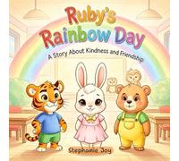 Ruby’s Rainbow Day A Story About Kindness and Friendship