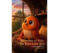 Ruby The Brave Little Bird
