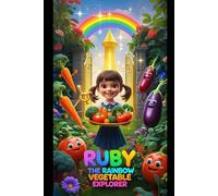 Ruby the Rainbow Vegetable Explorer