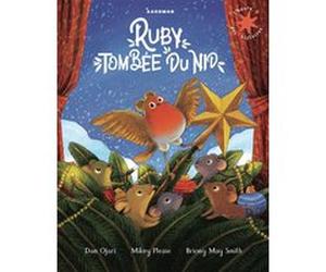 Ruby tombée du nid Mikey Please (Auteur), Dan Ojari (Auteur), Briony May Smith (Auteur), Briony May Smith (Illustration), Emmanuel Gros (Traduction)