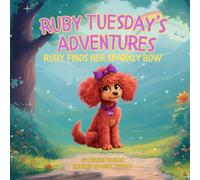 Ruby Tuesday's Adventures: Ruby Finds Her Sparkly Bow