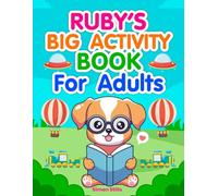 Ruby's Big Activity Book for Adults: A Fun and Relaxing Activity Book for Adults with Word Searches, Mazes, Coloring Pages, Spot the Difference, and More!