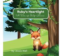 Ruby's Heartlight: A Tale of Self-Love: A Magical Journey of Discovering Inner Light and Embracing Self-Love