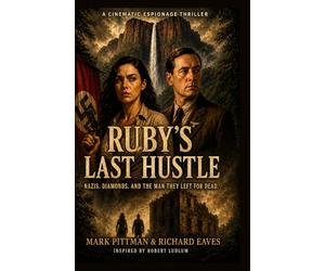 RUBY'S LAST HUSTLE: NAZIS, DIAMONDS, AND THE MAN THEY LEFT FOR DEAD